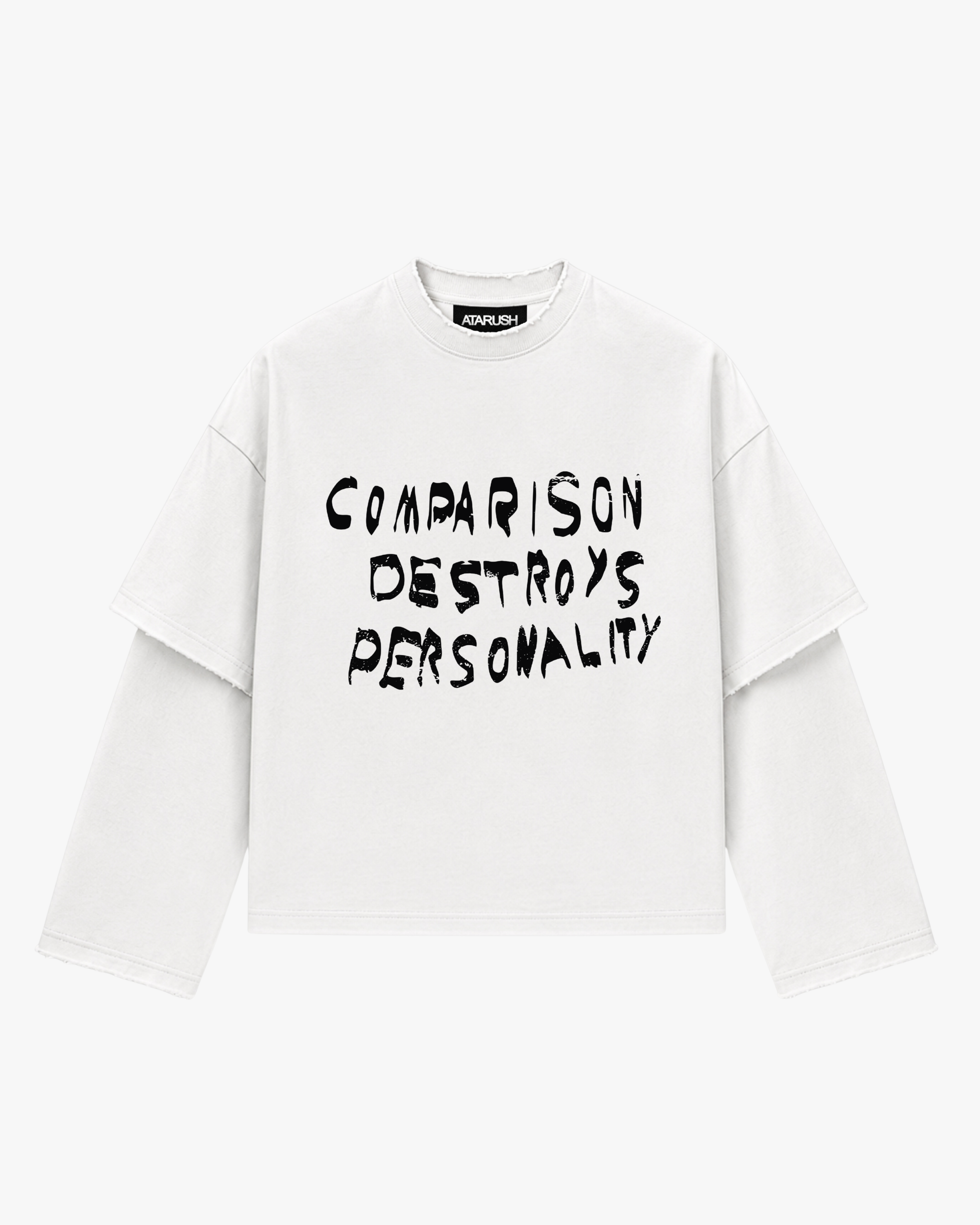 ATARUSH Manifest longsleeve in off-white, front — "Comparison Destroys Personality" black print, 220gsm cotton double sleeves